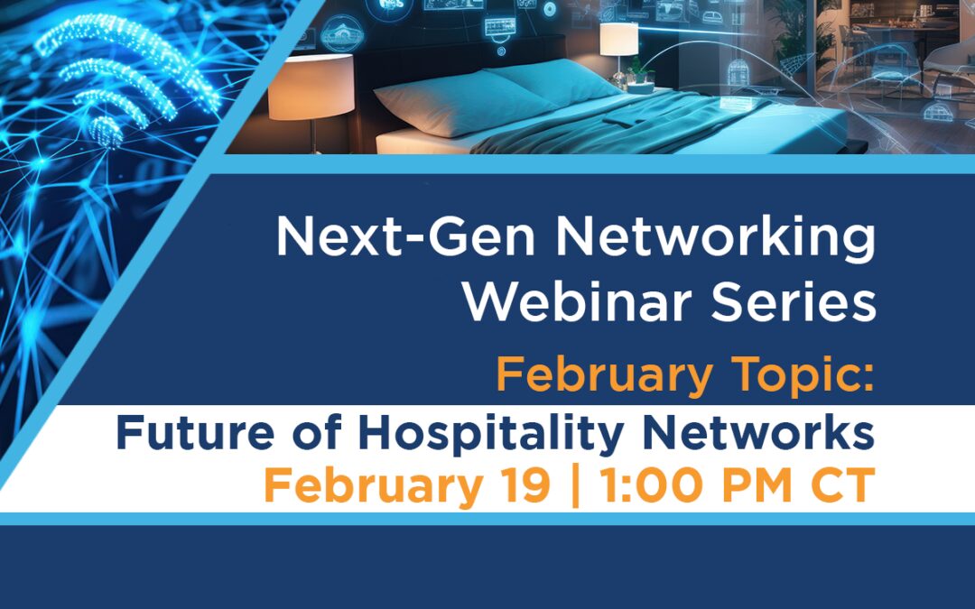 Tellabs Monthly Webinar Series – February 19: IT Solutions in Projects: Check-in to the Future of Hospitality Networks